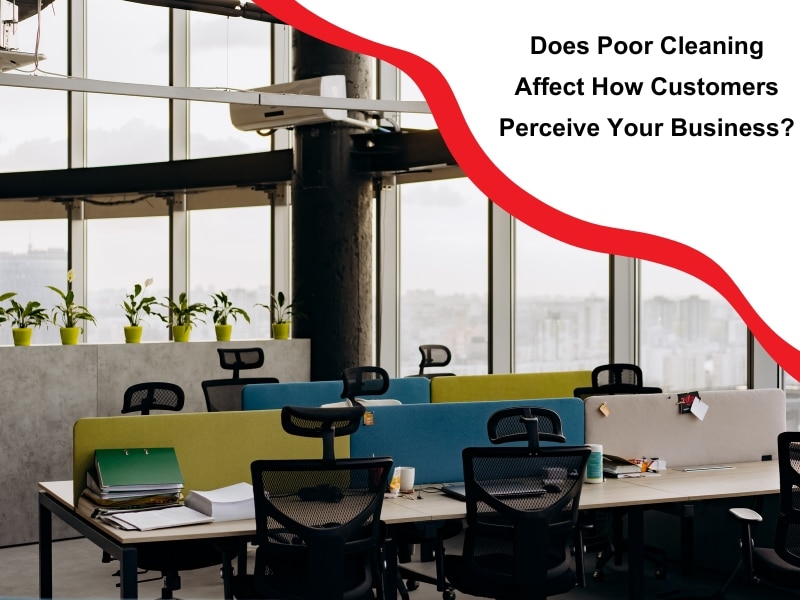 A clean office highlighting the contrast with poor cleaning and its impact on business perception.